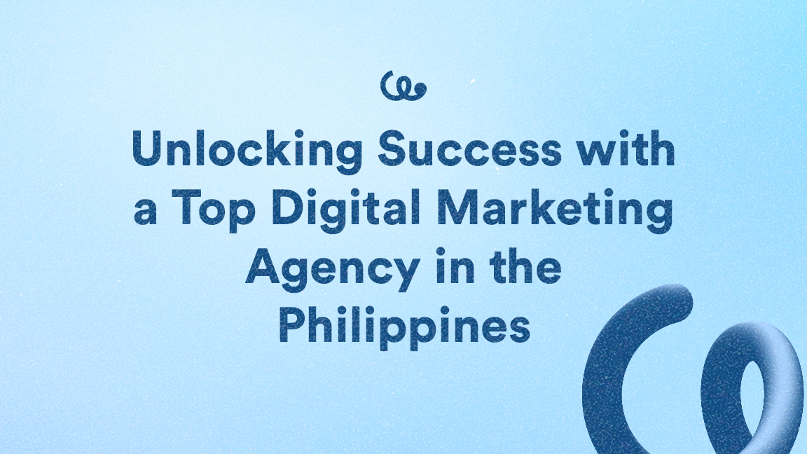 Unlocking Success with a Top Digital Marketing Agency in the Philippines